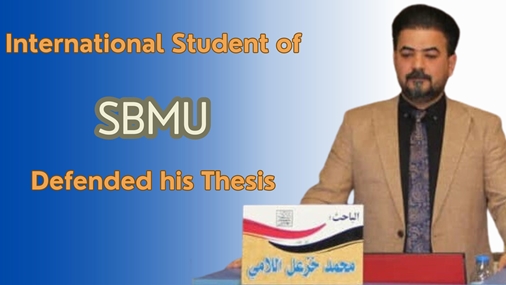 An international student of SBMU, Faculty of Allied medical sciences, successfully defended his thesis